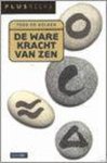 T. De Gelaen - De ware kracht van Zen / Plusreeks