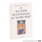Pinckaers, Servais-Théodore. - Au coeur de l'Évangile : 'Notre Père'. Pinckaers, Servais-Théodore. - Au coeur de l'Évangile : 'Notre Père'.