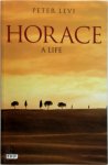 Levi, Peter - Horace A Life