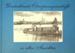 Detlefsen, Gert Uwe - Deutschlands Ostseepassagiersschiffe in alten Ansichten