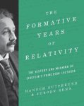 Hanoch Gutfreund - Formative years of relativity The history and meaning of einstein's princeton lectures