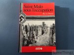 Béroul Patrick. - Saint-Malo sous l'occupation