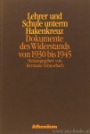 SCHNORBACH, H., (HRSG.) - Lehrer und Schule unterm Hakenkreuz. Dokumente des Widerstands von 1930 bis 1945. Vorwort von Dieter Wunder.