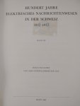 Von der Generaldirektion PTT - Hundert Jahre elektrisches Nachrichtenwesen in der Schweiz 1852-1952. 3 banden Von der Generaldirektion PTT - Hundert Jahre elektrisches Nachrichtenwesen in der Schweiz 1852-1952. 3 banden