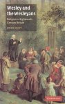 Kent, John - Wesley and the Wesleyans. Religion in eighteenth-century Britain
