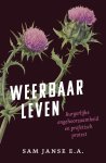 Sam Janse - Weerbaar leven Burgelijke ongehoorzaamheidn en profetisch protest
