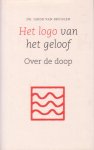 Bruggen, Dr. Jakob van - Het logo van het geloof. De doop