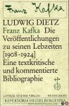 DIETZ, Ludwig - Franz Kafka. Die Veröffentlichungen zu seinen Lebzeiten. Eine textkritische und kommentierte Bibliographie.
