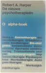 Robert A Harper Rob van Hagen NVSH, Nederlandse vereniging voor sexuele hervorming, 's-Gravenhage. - Alpha-boeken. : De nieuwe psychotherapieën