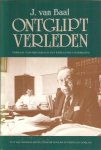Baal,J. van - Ontglipt verleden deel 1