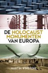 Martin Winstone - De holocaustmonumenten van Europa