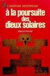 Homet, Marcel - Á la poursuite des dieux solaires