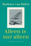 Balen, Barbara van - Alleen is niet alleen.