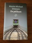 Driessen, Martin Michael - De pelikaan / een komedie
