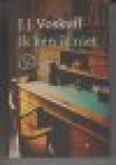 Voskuil, J.J., Heest, Detlev van - Ik ben ik niet Voskuil, J.J., Heest, Detlev van - Ik ben ik niet