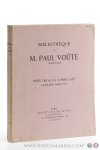 (Catalogue) Voûte - Bibliothèque de M. Paul Voûte d'Amsterdam. Livres rares & précieux. Editions originales d'auteurs français des XVIe, XVIIe, XVIIIe, XIXe & XXe siècles. Beaux exemplaires en reliure de l'époque enrichis de dédicaces et de documents autograph...