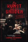Lindsey Fitzharris - De kunst van het snijden Hoe Joseph Lister de geneeskunde voorgoed veranderde