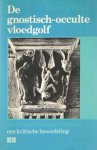 Wersch, S. van - De gnostisch-occulte vloedgolf. Van Simon de Tovenaar tot New Age. Een kritische beoordeling Wersch, S. van - De gnostisch-occulte vloedgolf. Van Simon de Tovenaar tot New Age. Een kritische beoordeling
