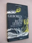 Vaart, Smit van der - Geboren zu Bethlehem. Weihnachten, wie es wirklich war.