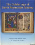 Defoer, H.L.M. & A.S. Korteweg & W.C.M. Wüstefeld - The Golden Age of Dutch Manuscript Painting