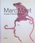 collectiee - Marc Maet  Ik woon in de schilderkunst