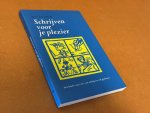 Bert Reesinck - Schrijven voor je plezier, een boek voor wie van schrijven wil genieten