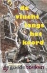 Rijswijk, C. van - De vlucht langs het koord *nieuw* - laatste exemplaar! --- Serie Herauten van het kruis, deel 1