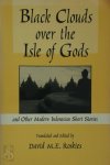 David M. E. Roskies - Black Clouds Over the Isle of Gods and Other Modern Indonesian Short Stories
