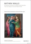 Julia Lewandowska, Araceli Rosillo-Luque (eds) - Within Walls, Experience of Enclosure in Christian Female Spiritualities (From Late Antiquity to Early Modern Period)