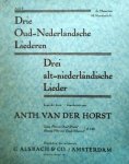 Horst, Anthon van der: - Drie Oud-Nederlandsche liederen (Drei alt-niederländische Lieder ) bewerkt door Anth. van der Horst. Serie II. Zang, fluit en orgel (piano) - Gesang, Flöte und Orgel (Klavier)