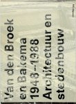 [Red.] Hans Ibelings - Van den Broek en Bakema 1948-1988 Architectuur en stedenbouw 'de functie van de vorm'