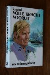 Norel, K. - Volle kracht vooruit