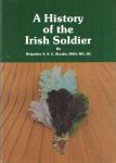 BREDIN, BRIGADIER A.E.C. - A history of the Irish soldier BREDIN, BRIGADIER A.E.C. - A history of the Irish soldier