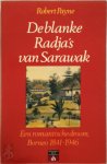 Robert Payne - De blanke Radja's van Sarawak Een romantische droom, Borneo 1841-1946