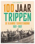 Kas Swerts - 100 jaar trippen De Vlaamse toeristenbond 1922-2022
