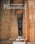 Jean-Claude Goyon Jean-Claude Golvin Claire Simon-Boidot Gilles Martinet - construction Pharaonique du Moyen Empire à l'époque gréco-romaine : Contexte et principes technolohiques Jean-Claude Goyon Jean-Claude Golvin Claire Simon-Boidot Gilles Martinet - construction Pharaonique du Moyen Empire à l'époque gréco-romaine : Contexte et principes technolohiques