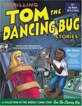 Ruben Bolling - Thrilling Tom the Dancing Bug Stories