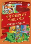 Geronimo Stilton - Avonturen in Fantasia 7 -   Het geheim van vrolijk zijn