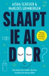 Aisha Scheuer, Marloes Grimbergen - Slaapt-ie al door? Een boek voor ouders die hun (nacht)rust terug willen