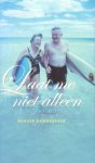 Dorrestein, Renate - Laat me niet alleen [Boekenweekgeschenk 2008