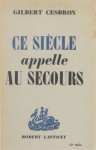 Cesbron Gilbert - Ce siècle appelle au secours