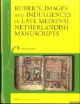 Rudy, Kathryn M. - Rubrics, Images and Indulgences in Late Medieval Netherlandish Manuscripts