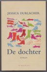 Durlacher, Jessica - De dochter. Roman