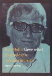 Rob Molin 60230 - Lieve rebel biografie van Adriaan Morri?n