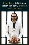 Hugo. Borst - Schieten op Volkert van der G. De beste voetbalverhalen