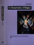 Hick, John - An Interpretation of Religion: Human responses to the transcendent Hick, John - An Interpretation of Religion: Human responses to the transcendent