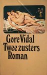 VIDAL, GORE, - Twee zusters. Roman.