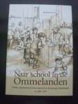 Bottema, Jaap - Naar  school in de Ommelanden. Scholen, schoolmeesters en onderwijs in de Groninger Ommelanden, ca. 1500-1795