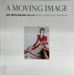 - A Moving Image Joy Batchelor 1914-91