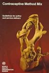 Organization, World Health. - Contraceptive Method Mix: Guidelines for Policy and Service Delivery.